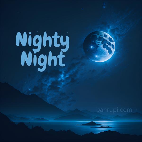A serene good night image with the text "Nighty Night," featuring a full moon and the peaceful sea.-banrupi